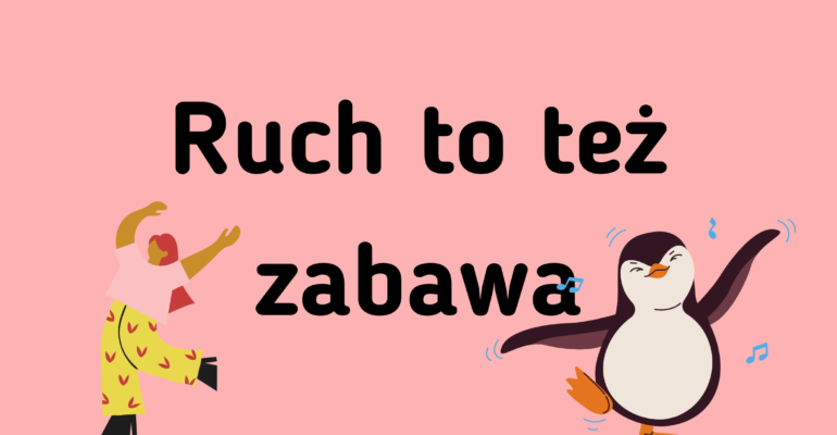 Ruch to też zabawa